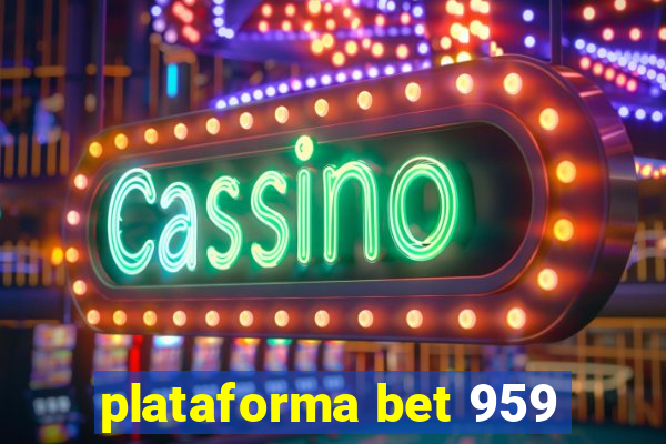 plataforma bet 959