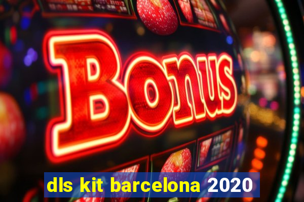 dls kit barcelona 2020
