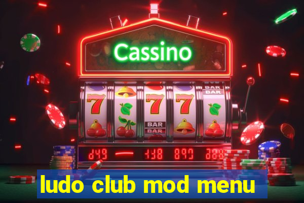 ludo club mod menu