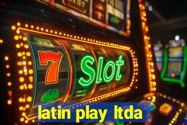 latin play ltda
