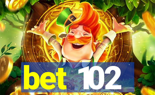 bet 102