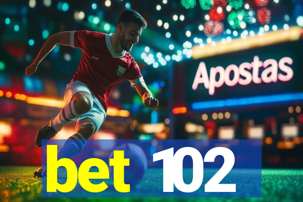 bet 102