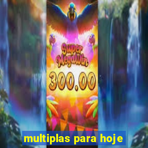 multiplas para hoje