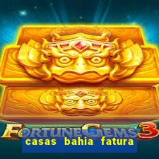 casas bahia fatura 2 via