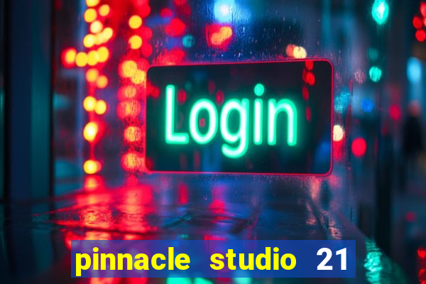 pinnacle studio 21 ultimate download crackeado