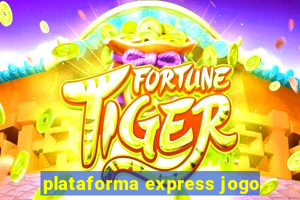 plataforma express jogo