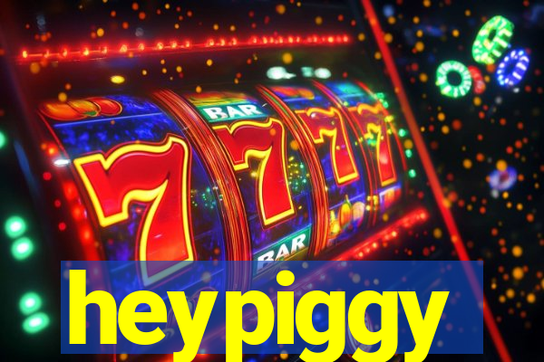 heypiggy