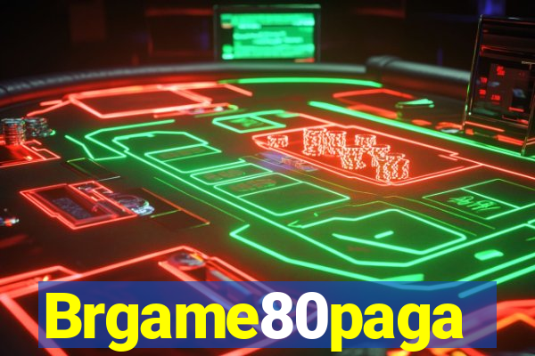 Brgame80paga