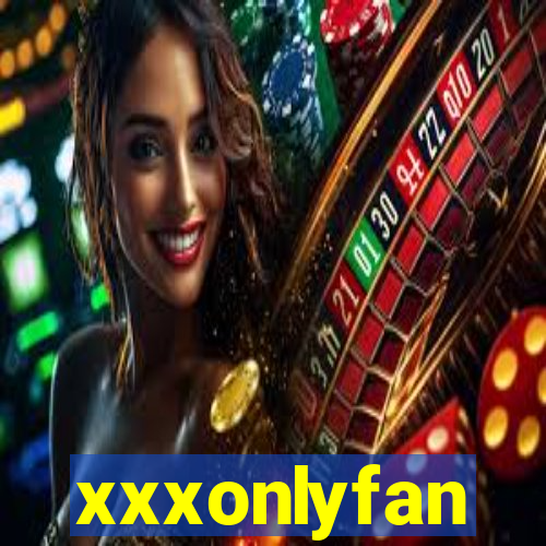 xxxonlyfan