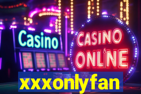 xxxonlyfan