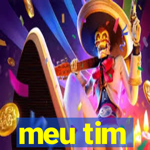 meu tim