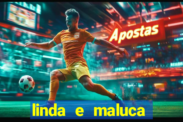 linda e maluca orochi letra