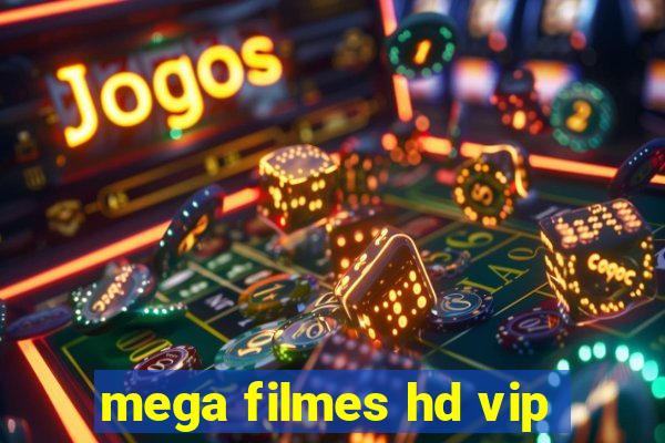 mega filmes hd vip