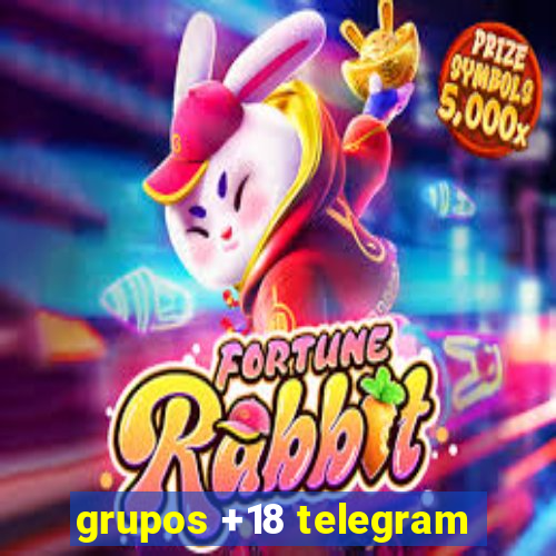 grupos +18 telegram