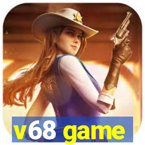 v68 game