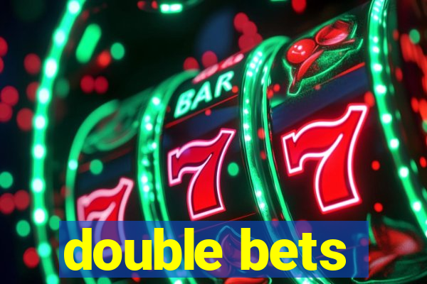 double bets