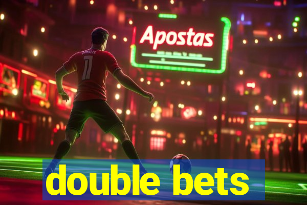 double bets