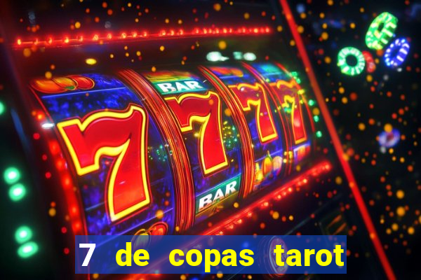 7 de copas tarot significado amor