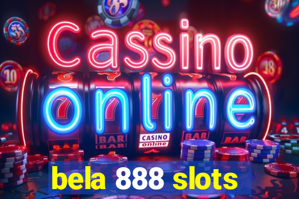 bela 888 slots
