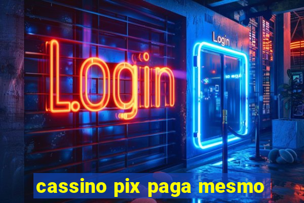 cassino pix paga mesmo