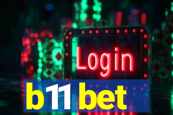 b11 bet