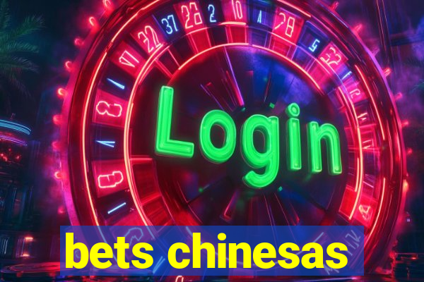 bets chinesas