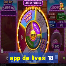 app de lives 18