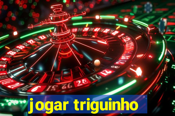 jogar triguinho