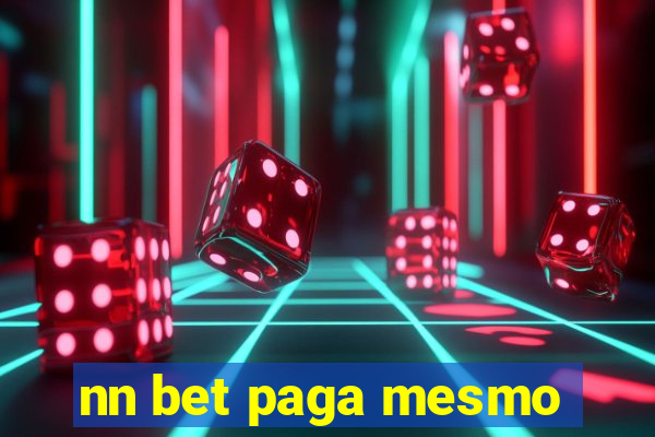 nn bet paga mesmo