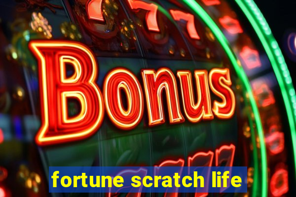 fortune scratch life