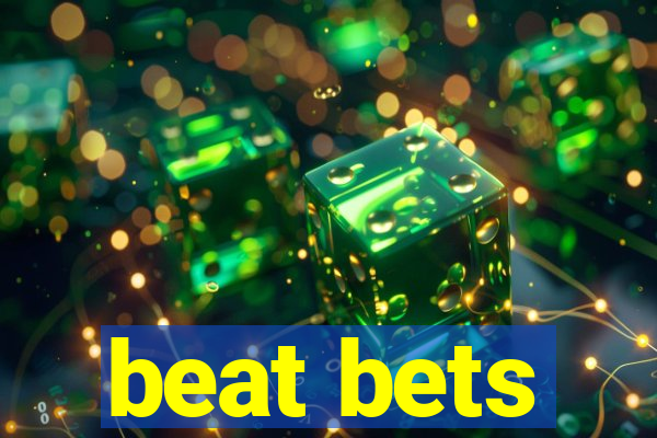 beat bets