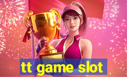 tt game slot