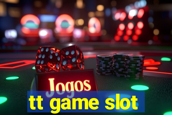 tt game slot