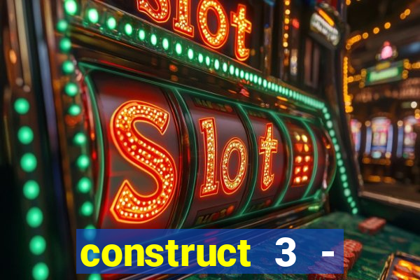 construct 3 - criar jogos