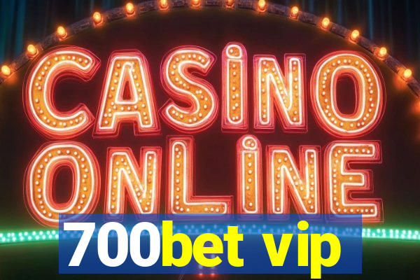 700bet vip