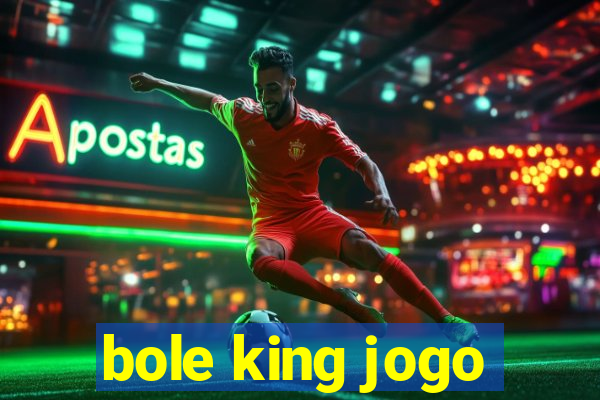 bole king jogo