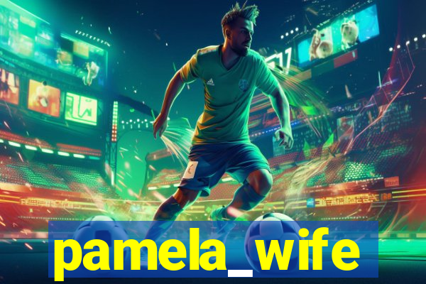 pamela_wife