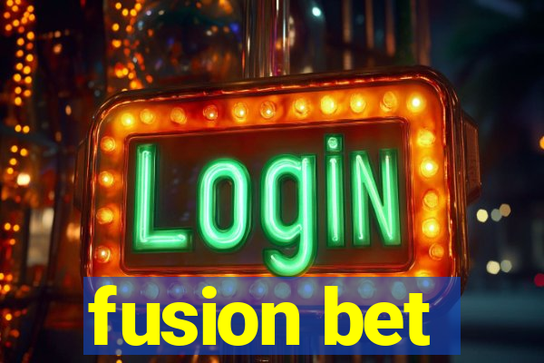 fusion bet