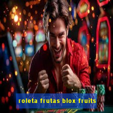 roleta frutas blox fruits