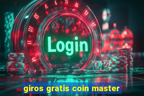 giros gratis coin master