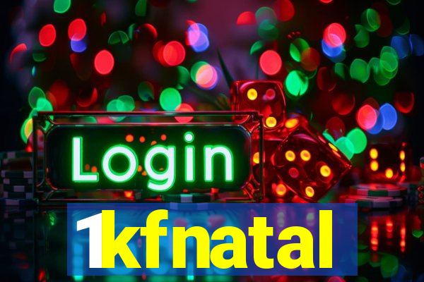 1kfnatal