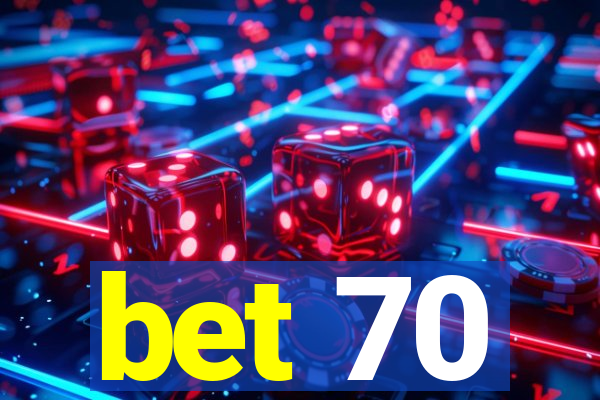 bet 70