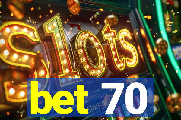 bet 70