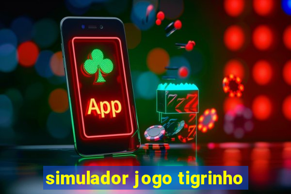 simulador jogo tigrinho