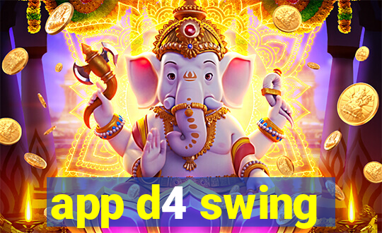 app d4 swing