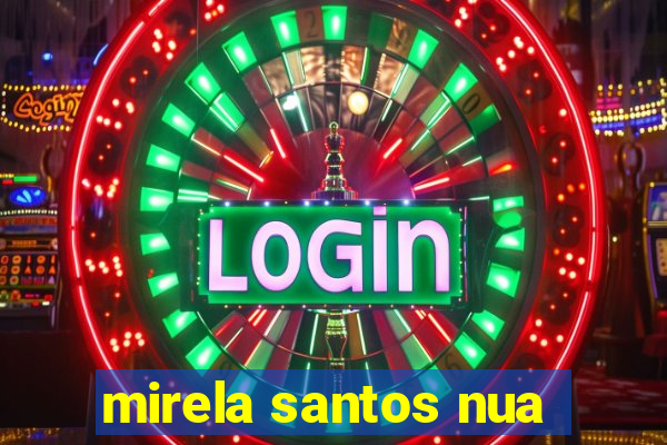 mirela santos nua