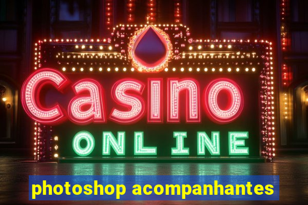 photoshop acompanhantes
