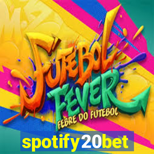 spotify20bet