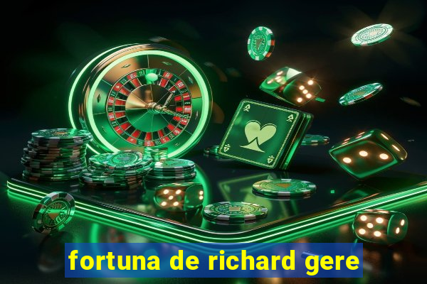 fortuna de richard gere