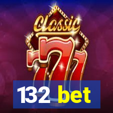 132 bet
